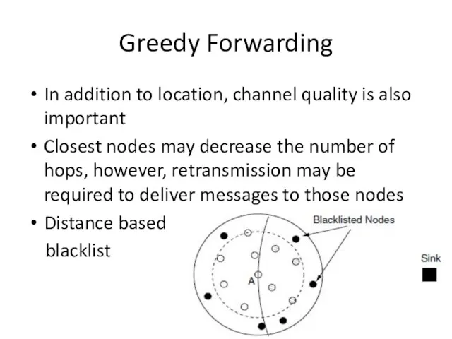 Greedy Forwarding In addition to location, channel quality is also important Closest