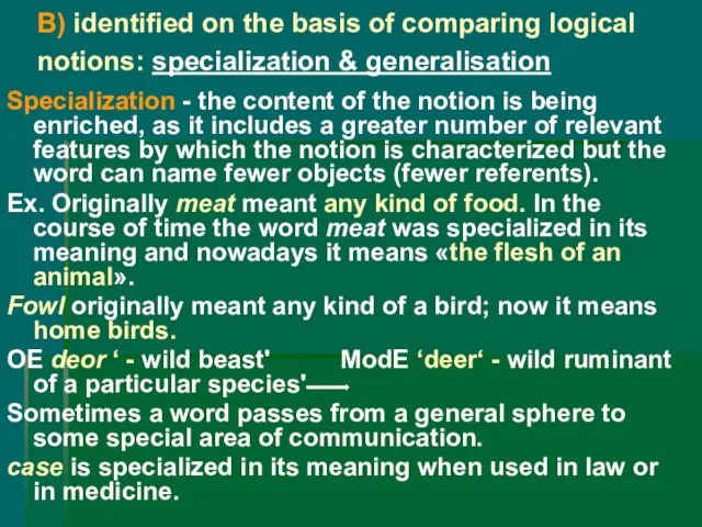 B) identified on the basis of comparing logical notions: specialization & generalisation