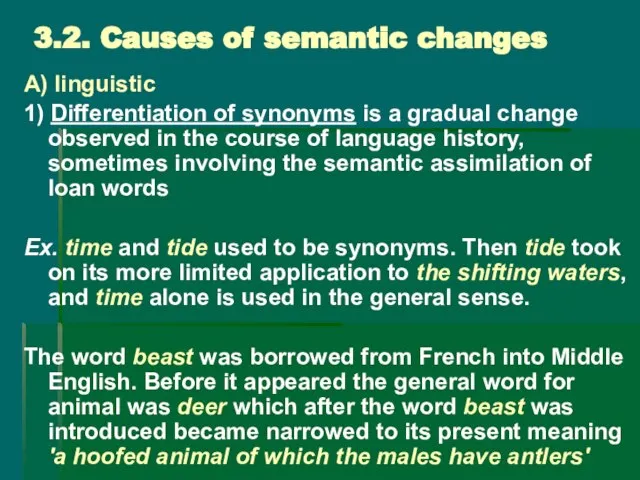 3.2. Causes of semantic changes A) linguistic 1) Differentiation of synonyms is