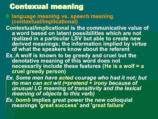 Contexual meaning 9. language meaning vs. speech meaning (contextual/implicational) Contextual/implicational is the