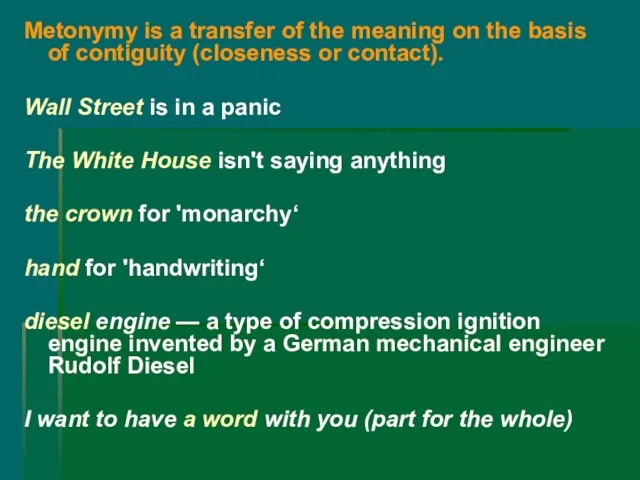 Metonymy is a transfer of the meaning on the basis of contiguity