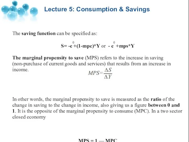 Lecture 5: Consumption & Savings The saving function can be specified as: