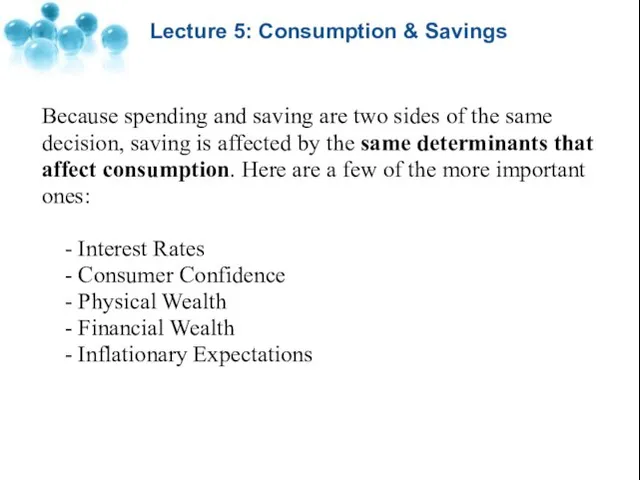 Lecture 5: Consumption & Savings Because spending and saving are two sides