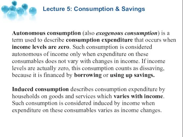 Lecture 5: Consumption & Savings Autonomous consumption (also exogenous consumption) is a