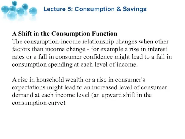 Lecture 5: Consumption & Savings A Shift in the Consumption Function The