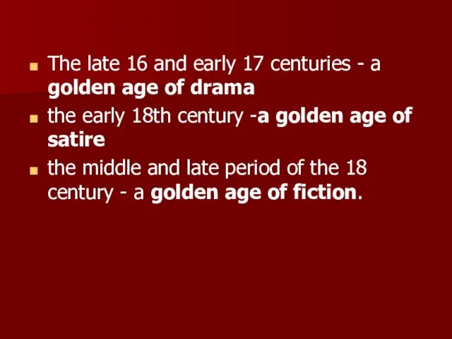 The late 16 and early 17 centuries - a golden age of