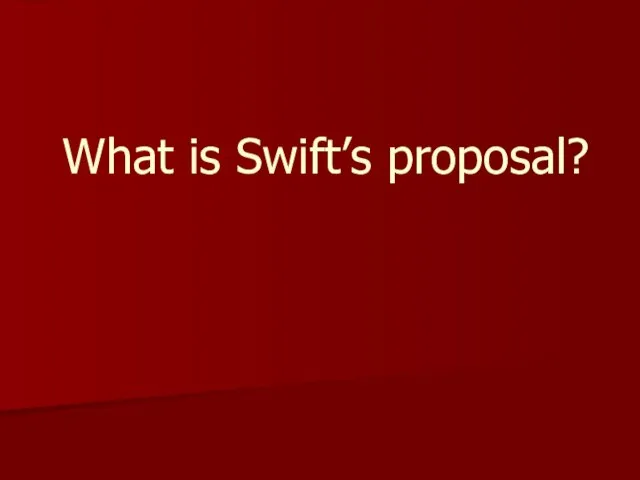 What is Swift’s proposal?