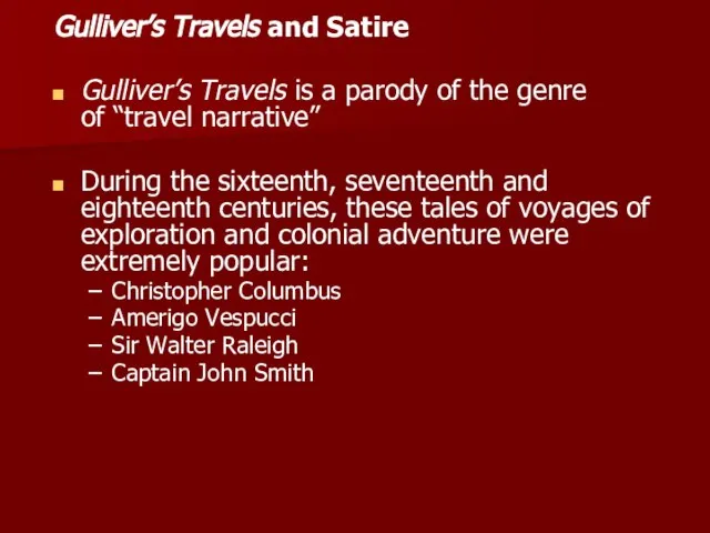 Gulliver’s Travels and Satire Gulliver’s Travels is a parody of the genre