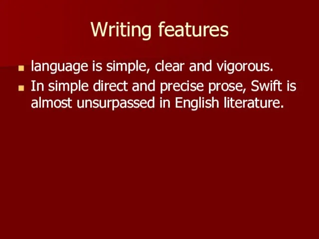 Writing features language is simple, clear and vigorous. In simple direct and