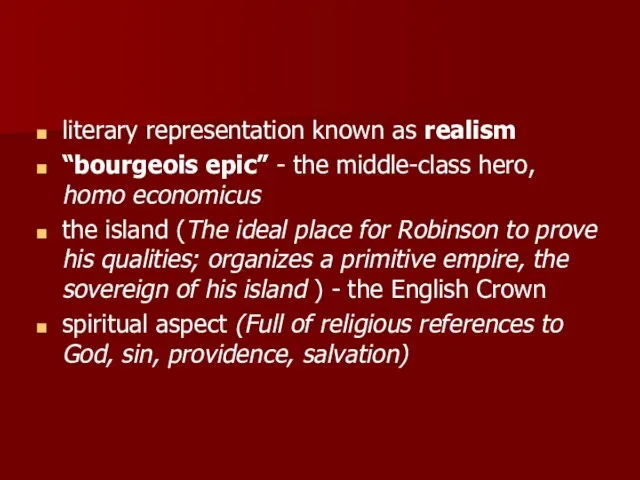 literary representation known as realism “bourgeois epic” - the middle-class hero, homo