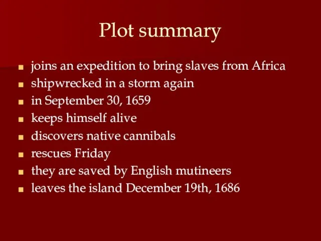 Plot summary joins an expedition to bring slaves from Africa shipwrecked in