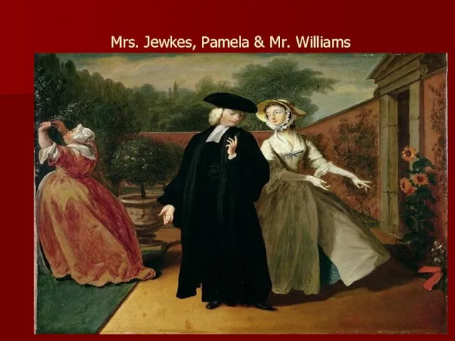 Mrs. Jewkes, Pamela & Mr. Williams