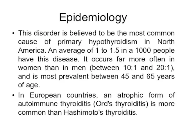 Epidemiology This disorder is believed to be the most common cause of