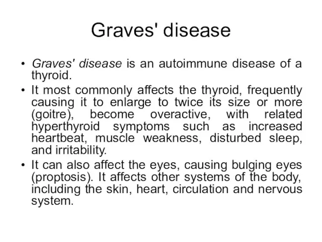 Graves' disease Graves' disease is an autoimmune disease of a thyroid. It