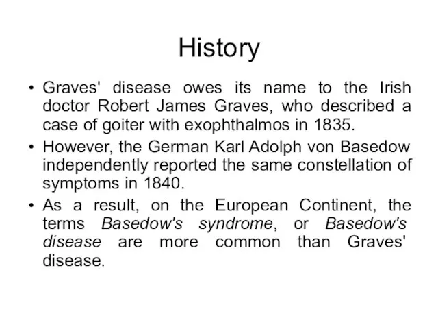 History Graves' disease owes its name to the Irish doctor Robert James