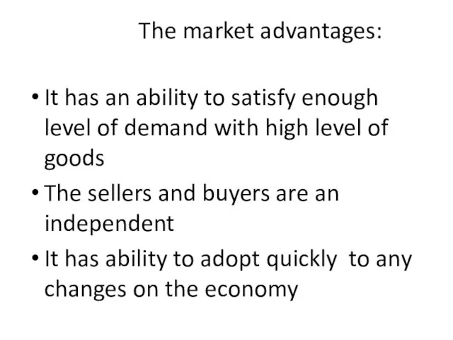 The market advantages: It has an ability to satisfy enough level of