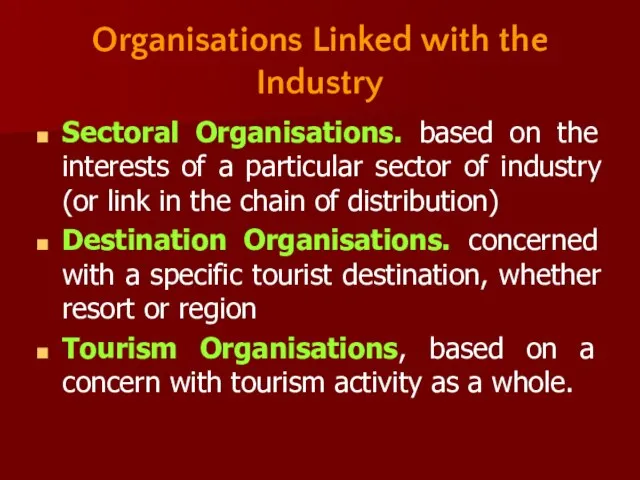 Organisations Linked with the Industry Sectoral Organisations. based on the interests of