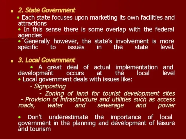 2. State Government • Each state focuses upon marketing its own facilities