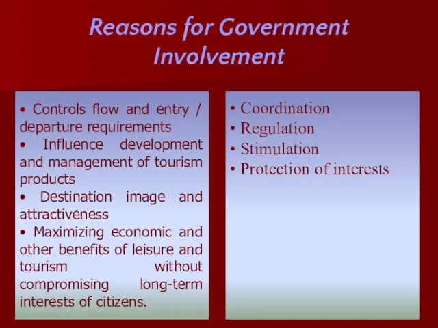 Reasons for Government Involvement • Controls flow and entry / departure requirements