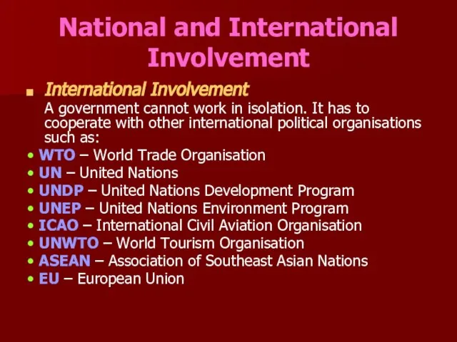 National and International Involvement International Involvement A government cannot work in isolation.