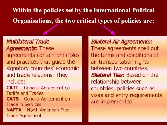 Within the policies set by the International Political Organisations, the two critical