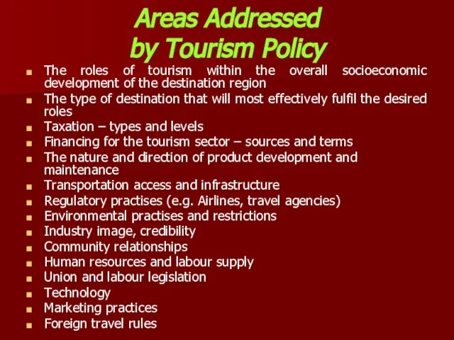 Areas Addressed by Tourism Policy The roles of tourism within the overall