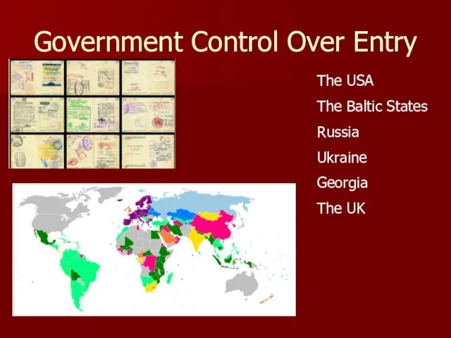 Government Control Over Entry The USA The Baltic States Russia Ukraine Georgia The UK