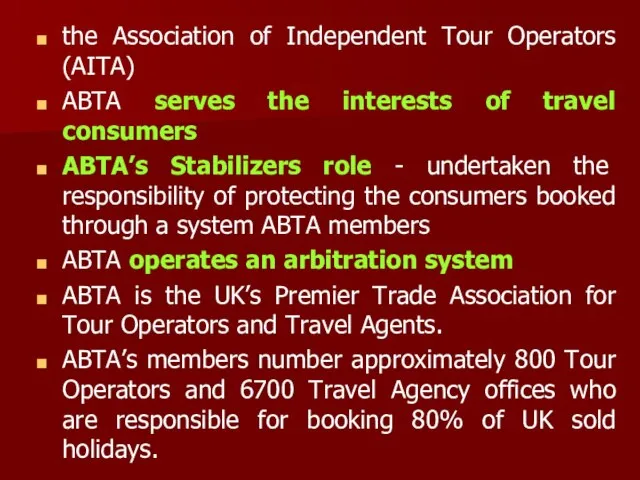 the Association of Independent Tour Operators (AITA) ABTA serves the interests of