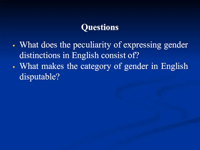 Questions What does the peculiarity of expressing gender distinctions in English consist