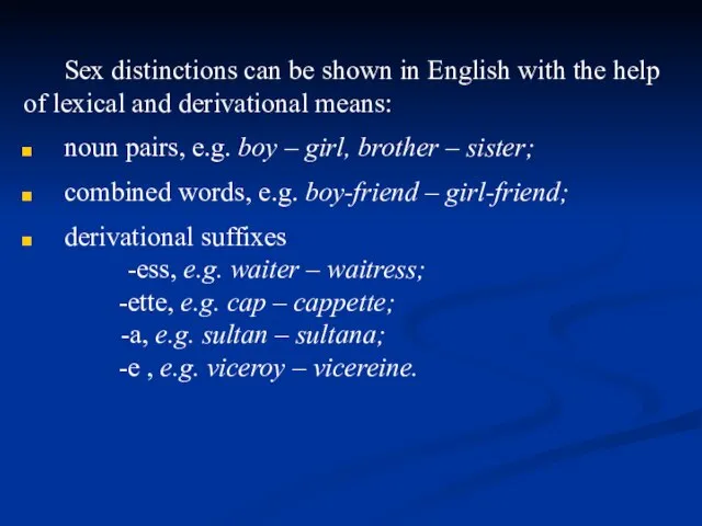 Sex distinctions can be shown in English with the help of lexical