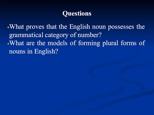 Questions What proves that the English noun possesses the grammatical category of