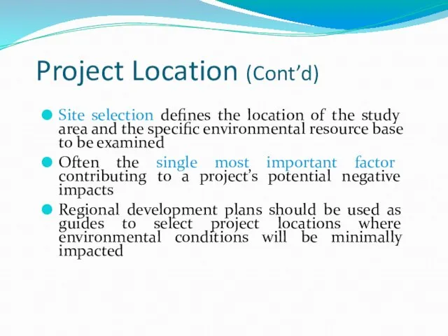 Project Location (Cont’d) Site selection defines the location of the study area