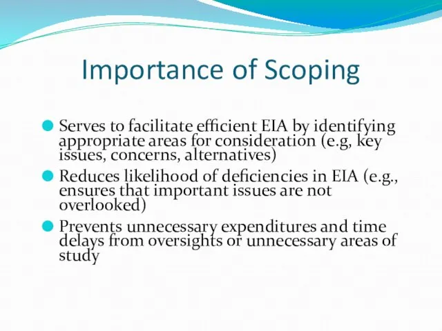 Importance of Scoping Serves to facilitate efficient EIA by identifying appropriate areas