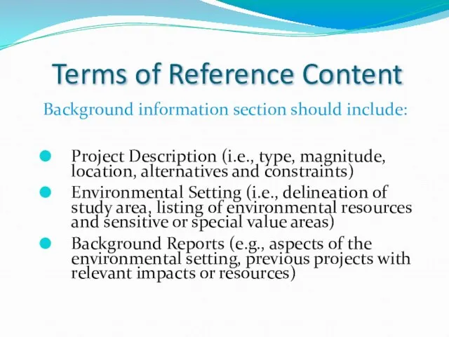 Terms of Reference Content Background information section should include: Project Description (i.e.,