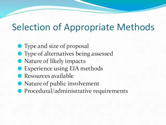 Selection of Appropriate Methods Type and size of proposal Type of alternatives