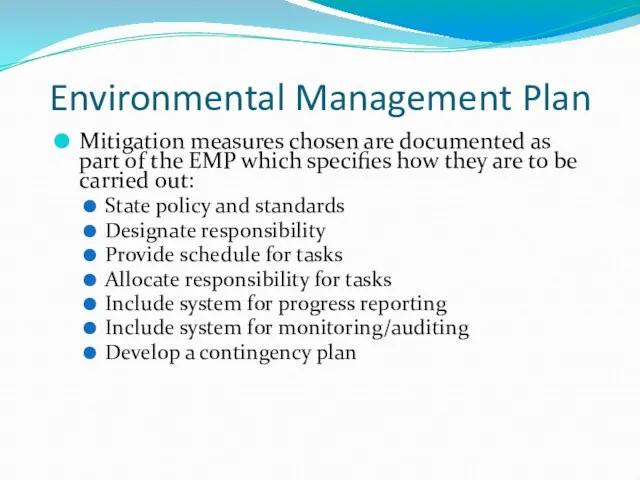 Environmental Management Plan Mitigation measures chosen are documented as part of the