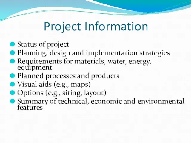 Project Information Status of project Planning, design and implementation strategies Requirements for