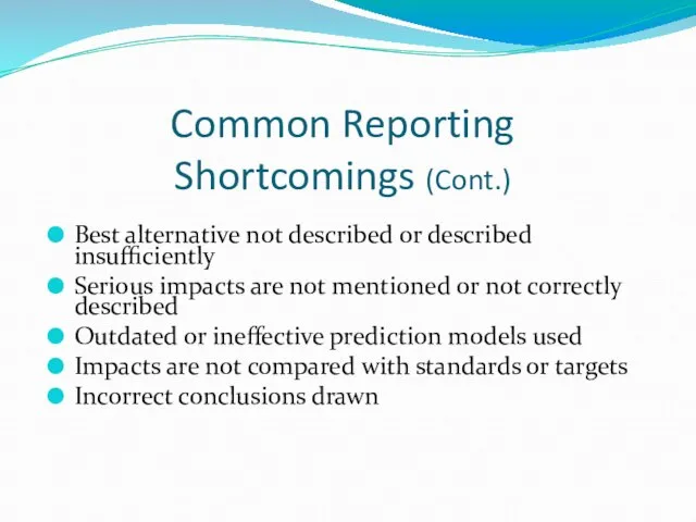 Common Reporting Shortcomings (Cont.) Best alternative not described or described insufficiently Serious