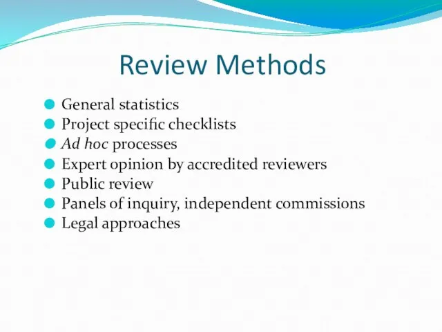 Review Methods General statistics Project specific checklists Ad hoc processes Expert opinion