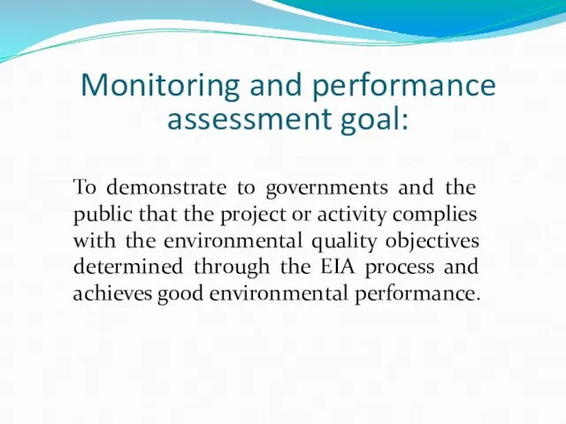 Monitoring and performance assessment goal: To demonstrate to governments and the public