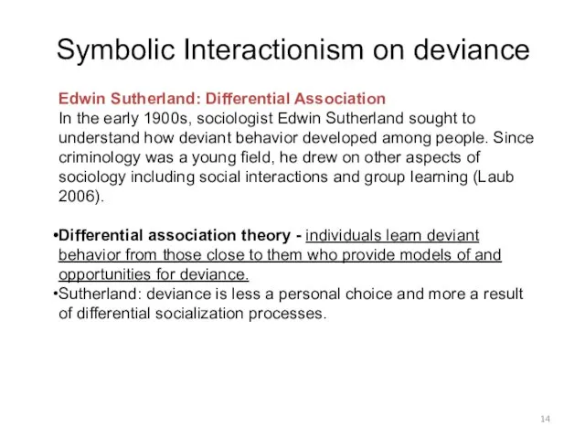 Edwin Sutherland: Differential Association In the early 1900s, sociologist Edwin Sutherland sought