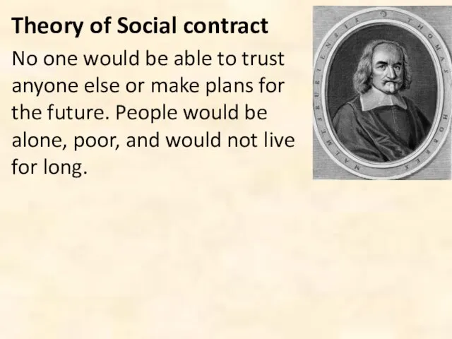 Theory of Social contract No one would be able to trust anyone