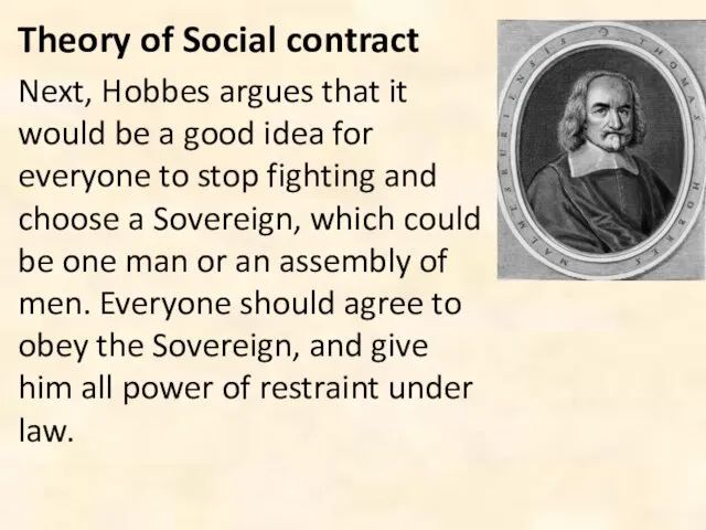 Theory of Social contract Next, Hobbes argues that it would be a