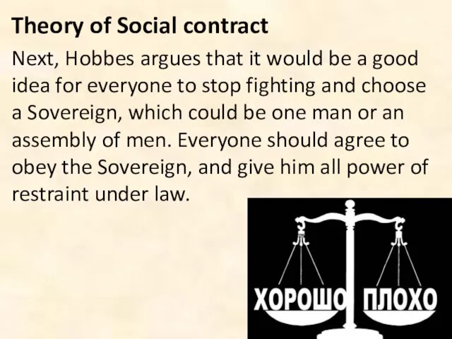 Theory of Social contract Next, Hobbes argues that it would be a