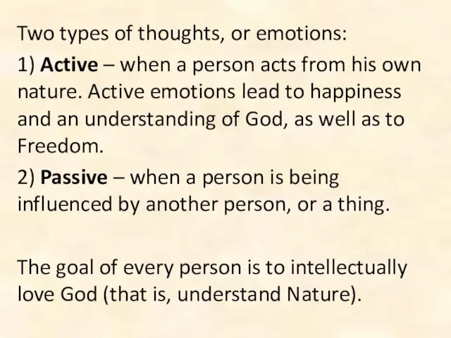 Two types of thoughts, or emotions: 1) Active – when a person