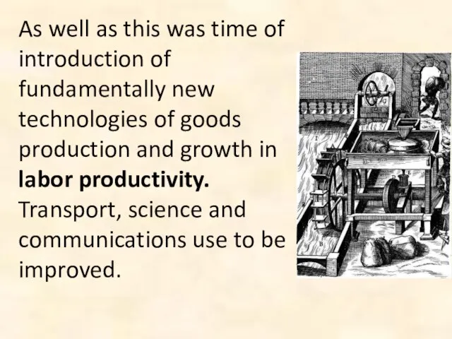 As well as this was time of introduction of fundamentally new technologies