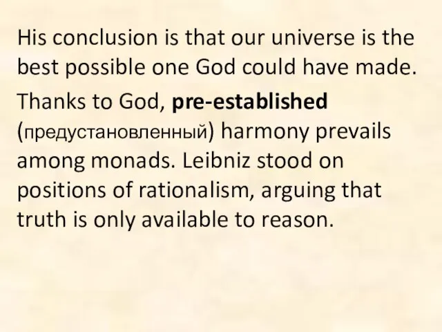 His conclusion is that our universe is the best possible one God