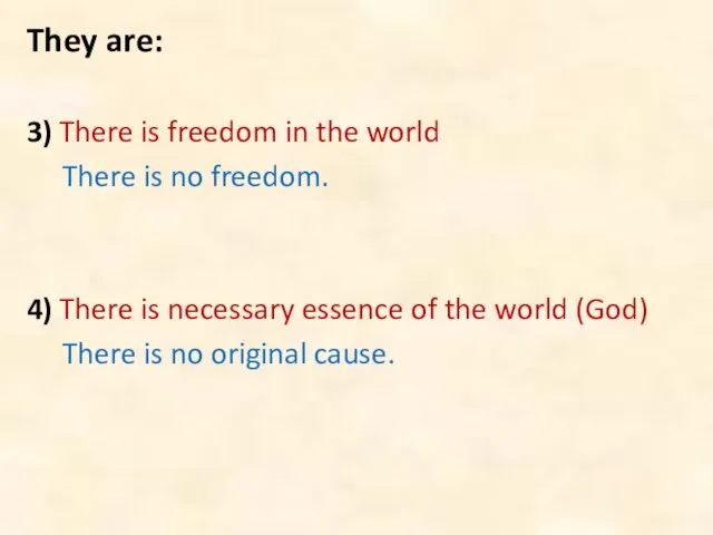 They are: 3) There is freedom in the world There is no