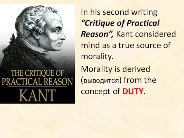 In his second writing “Critique of Practical Reason”, Kant considered mind as