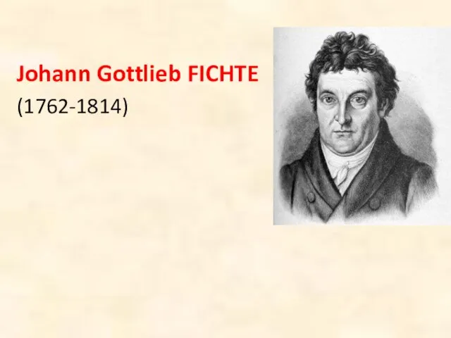 Johann Gottlieb FICHTE (1762-1814)